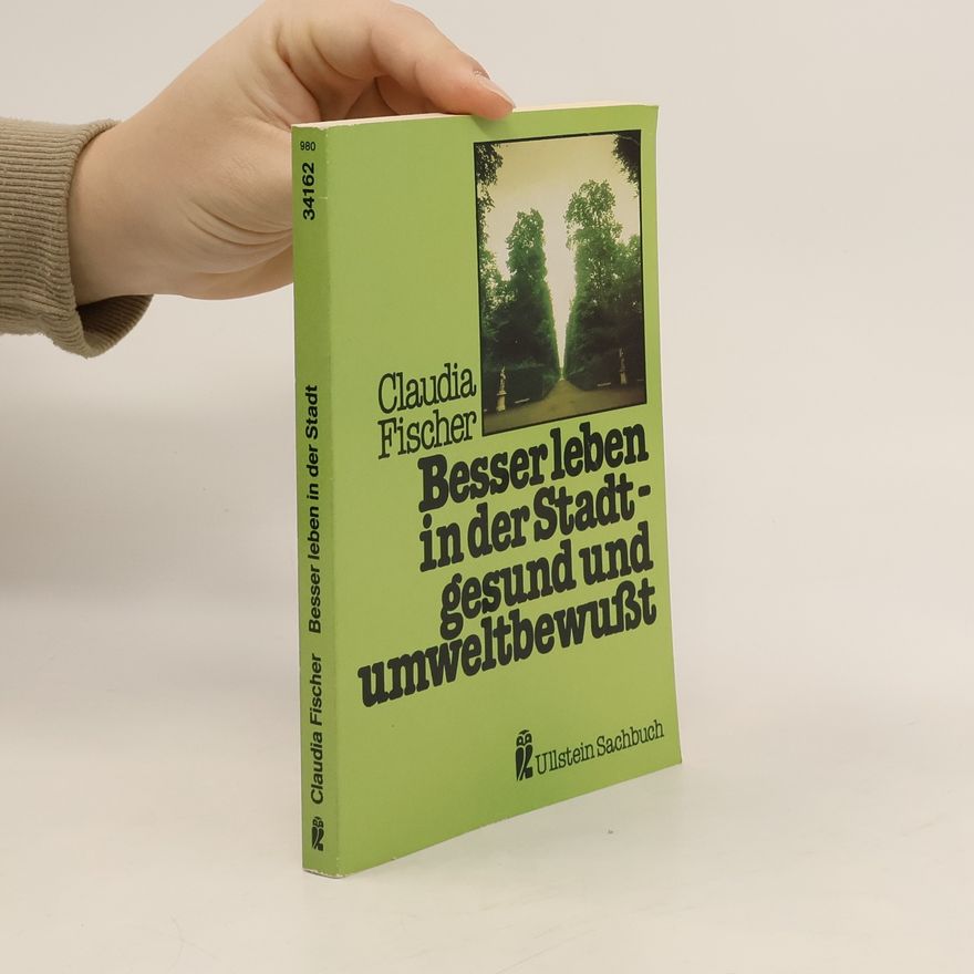 Claudia Fischer-Appelt Besser leben in der Stadt - gesund und umweltbewusst