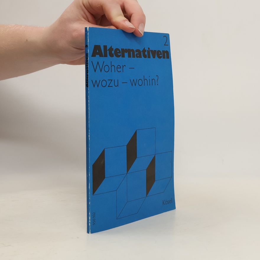 Various authors Alternativen 2. Woher-wozu-wohin?