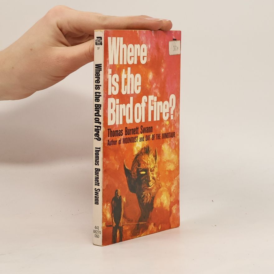 Thomas Burnett Swann Where is the Bird of Fire?
