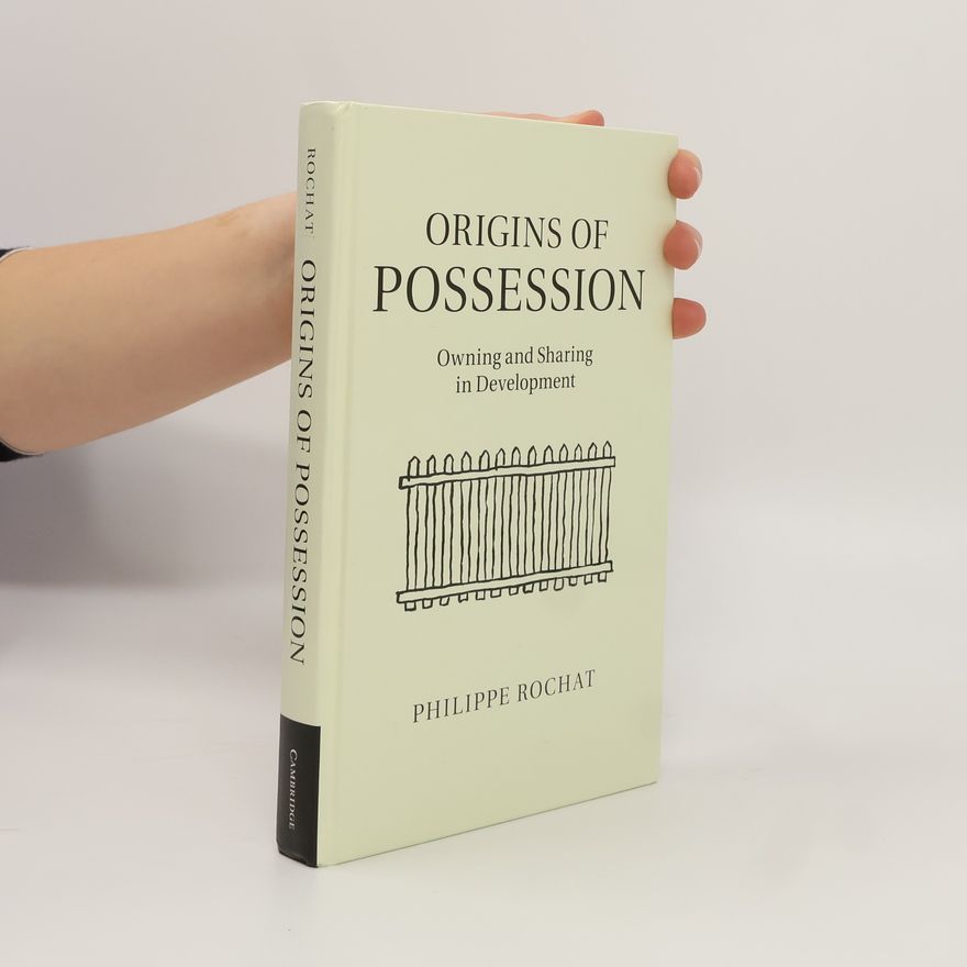 Philippe Rochat Origins of Possession