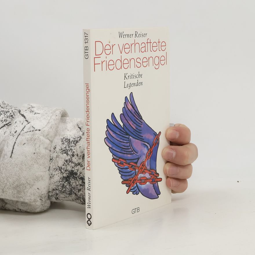 Werner Reißer Der verhaftete Friedensengel