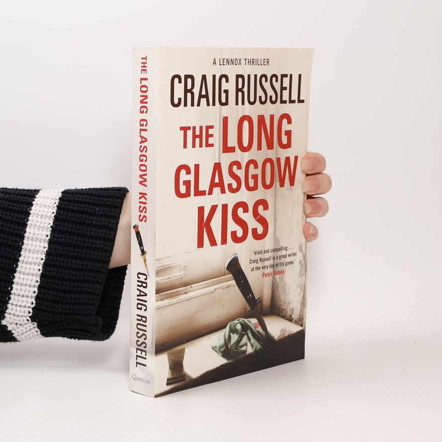 Craig Russell A Lennox Thriller: The Long Glasgow Kiss