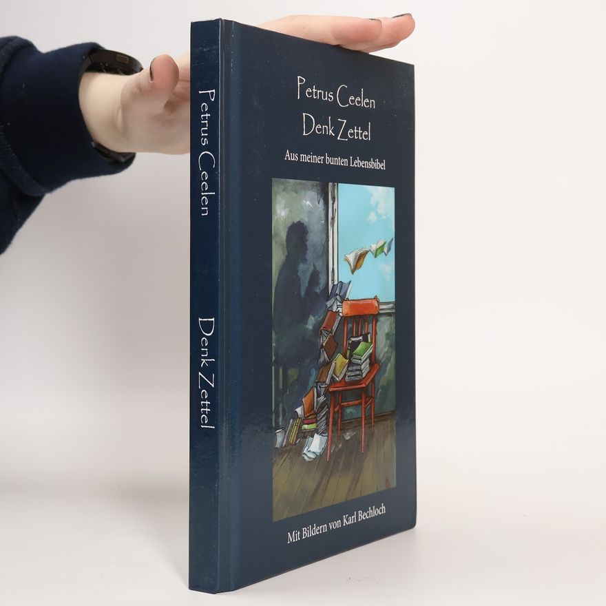 Karl Bechloch DenkZettel. Aus meiner bunten Lebensbibel