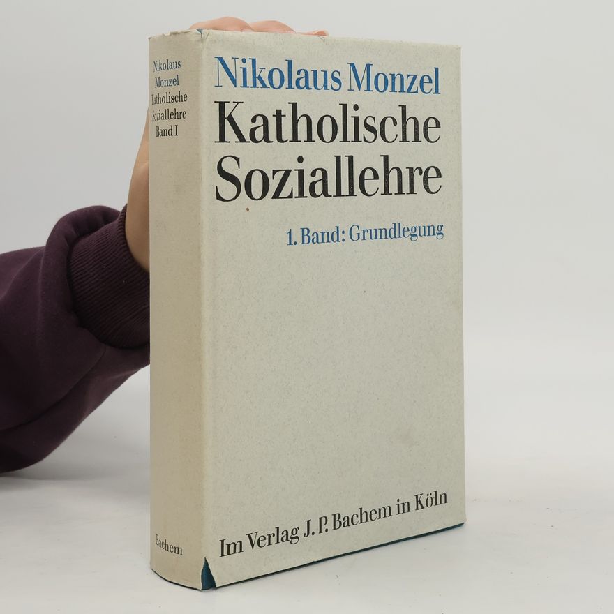 Nikolaus Monzel Katholische Soziallehre. Band 1