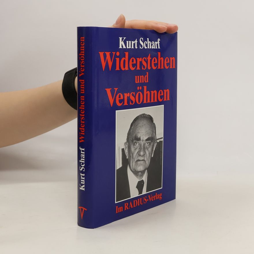 Kurt Scharf Widerstehen und Versöhnen
