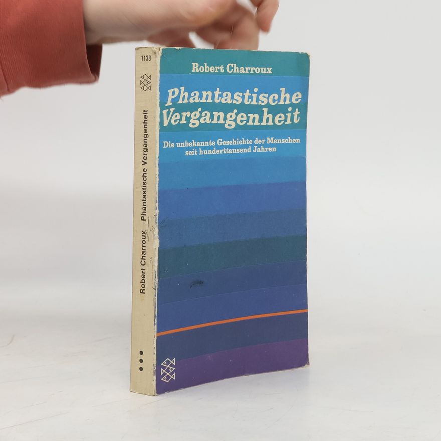 Robert Charroux Phantastische Vergangenheit