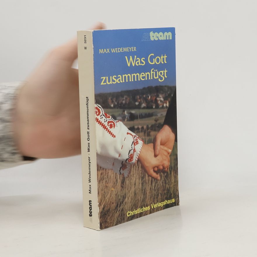 Max Wedemeyer Was Gott zusammenfügt