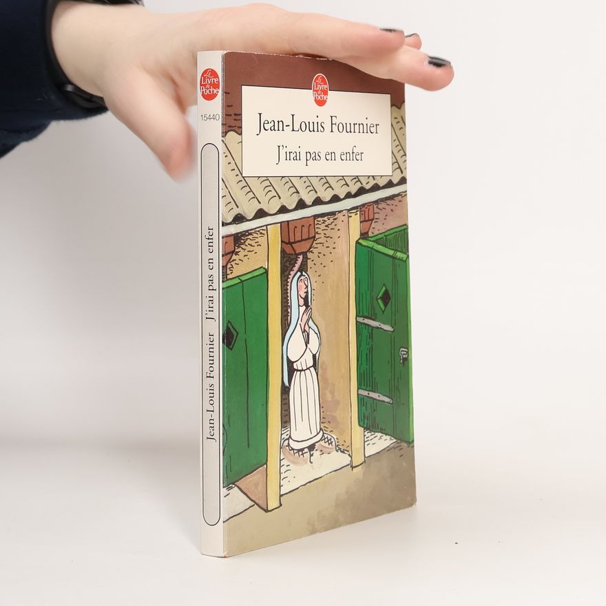 Jean-Louis Fournier Le Livre de Poche: J'irai pas en enfer