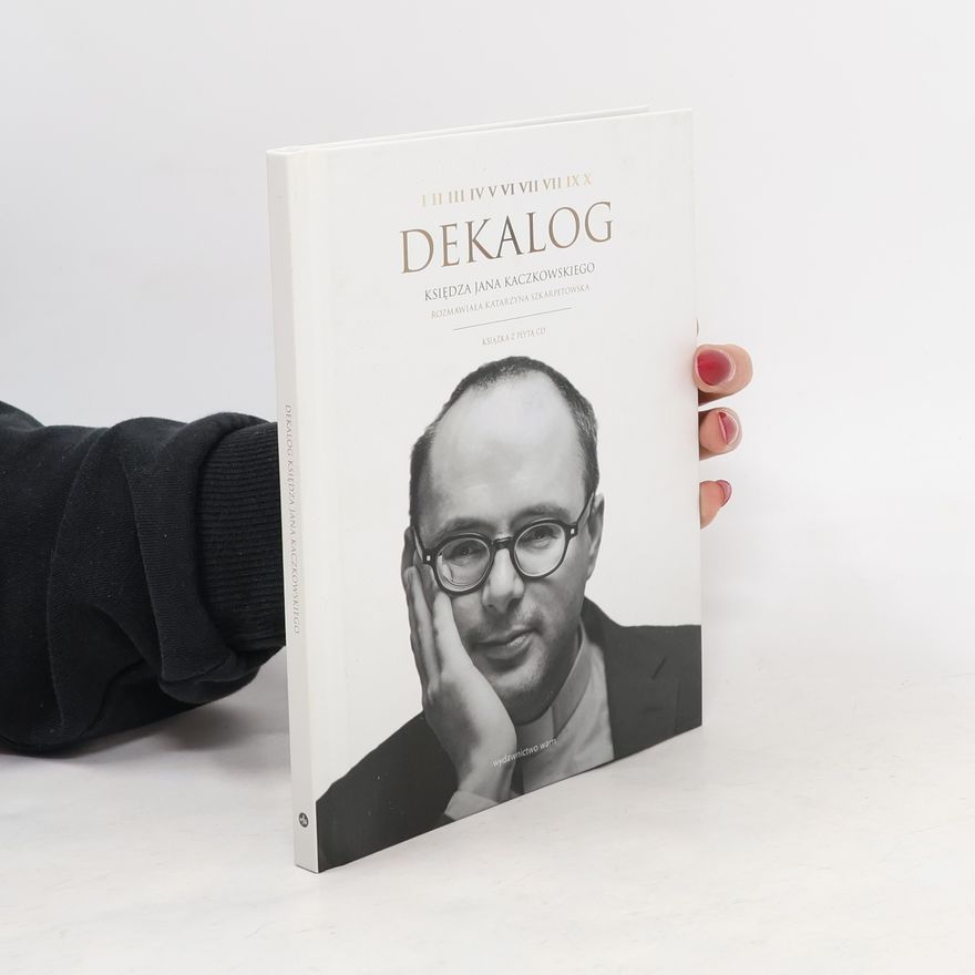 Katarzyna Szkarpetowska Dekalog księdza Jana Kaczkowskiego