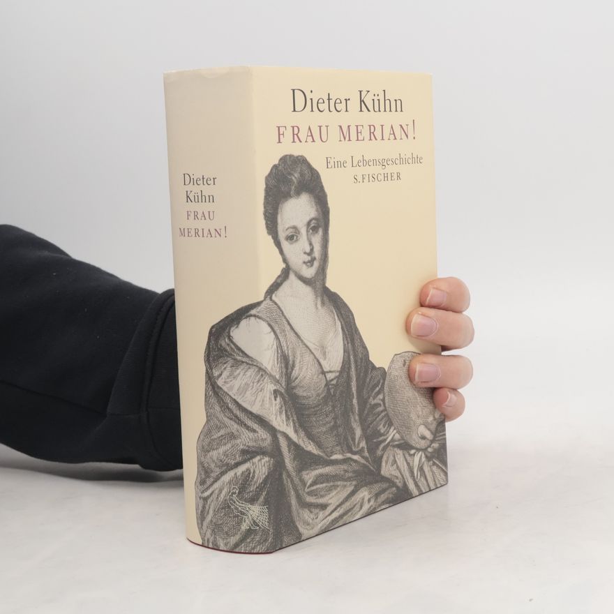 Dieter Kuhn Frau Merian!