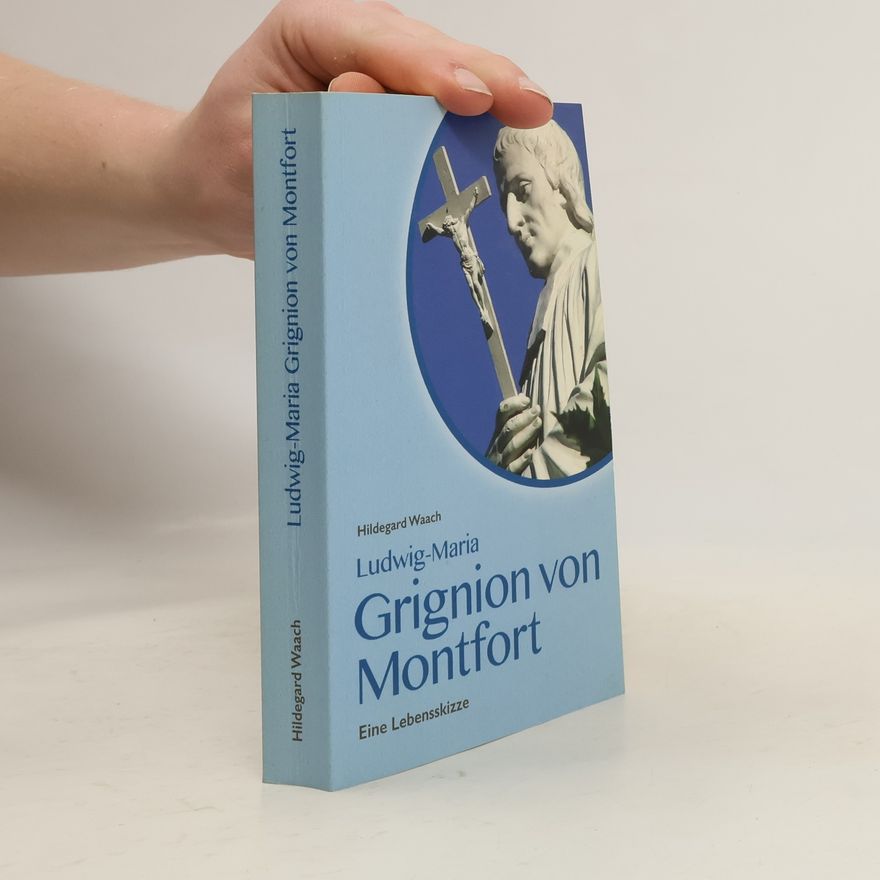Hildegard Waach Ludwig Maria Grignion von Montfort
