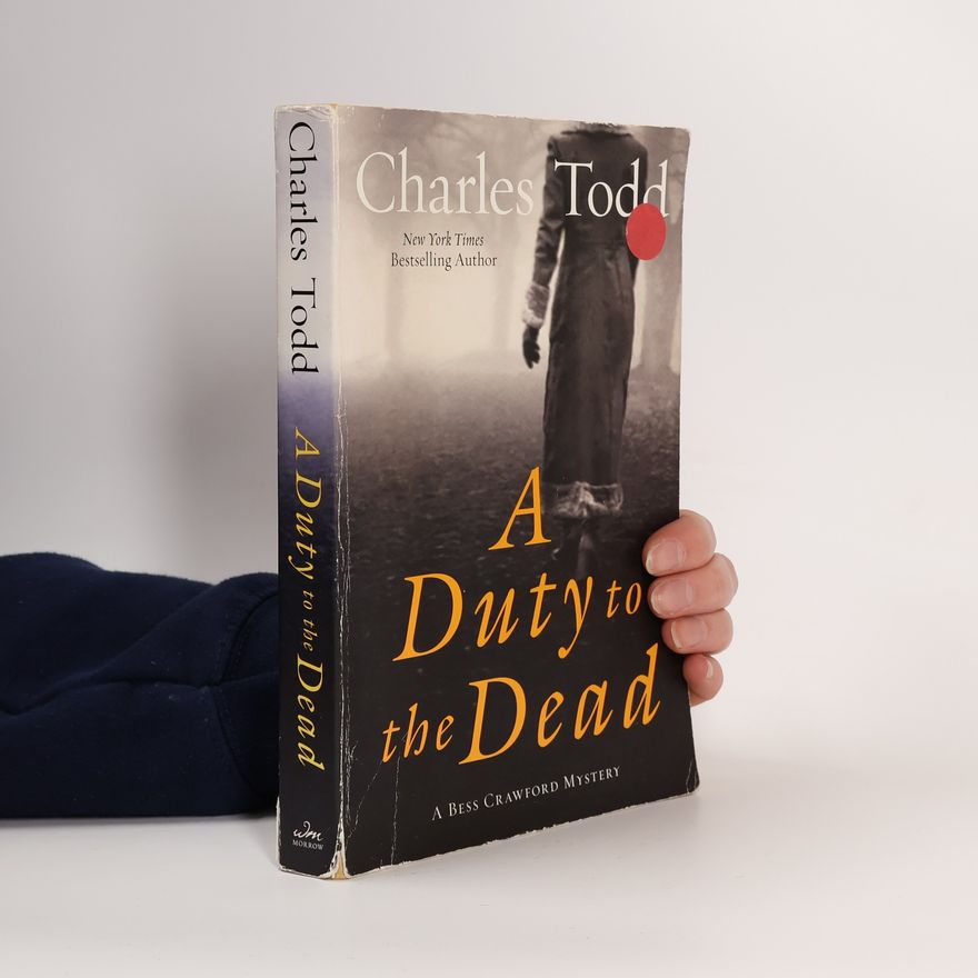 Charles Todd Bess Crawford Mystery: A Duty to the Dead