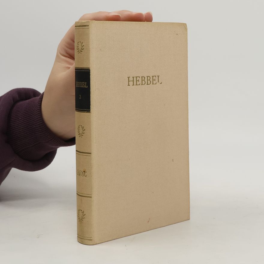 Christian Friedrich Hebbel Hebbels Werke in drei Bänden 3