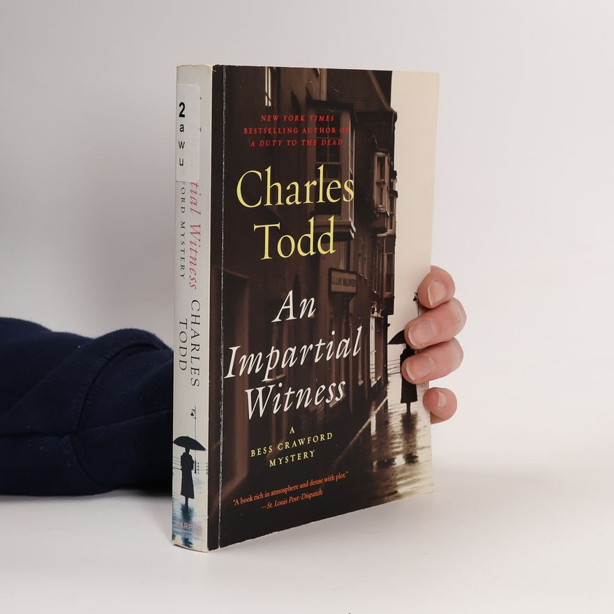 Charles Todd An Impartial Witness. A Bess Crawford Mystery
