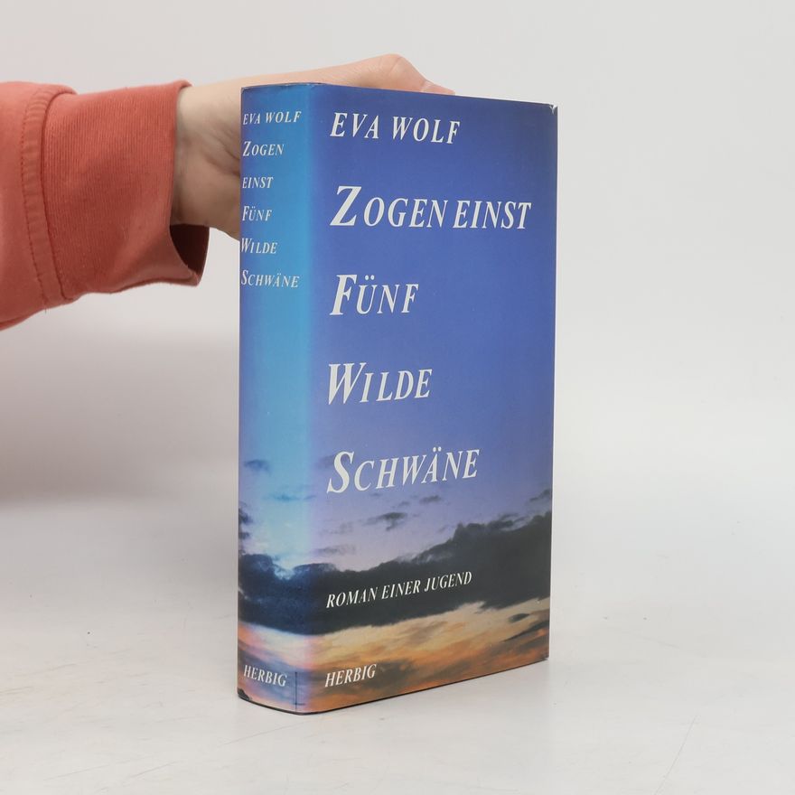 Eva Wolf Zogen einst fünf wilde Schwäne