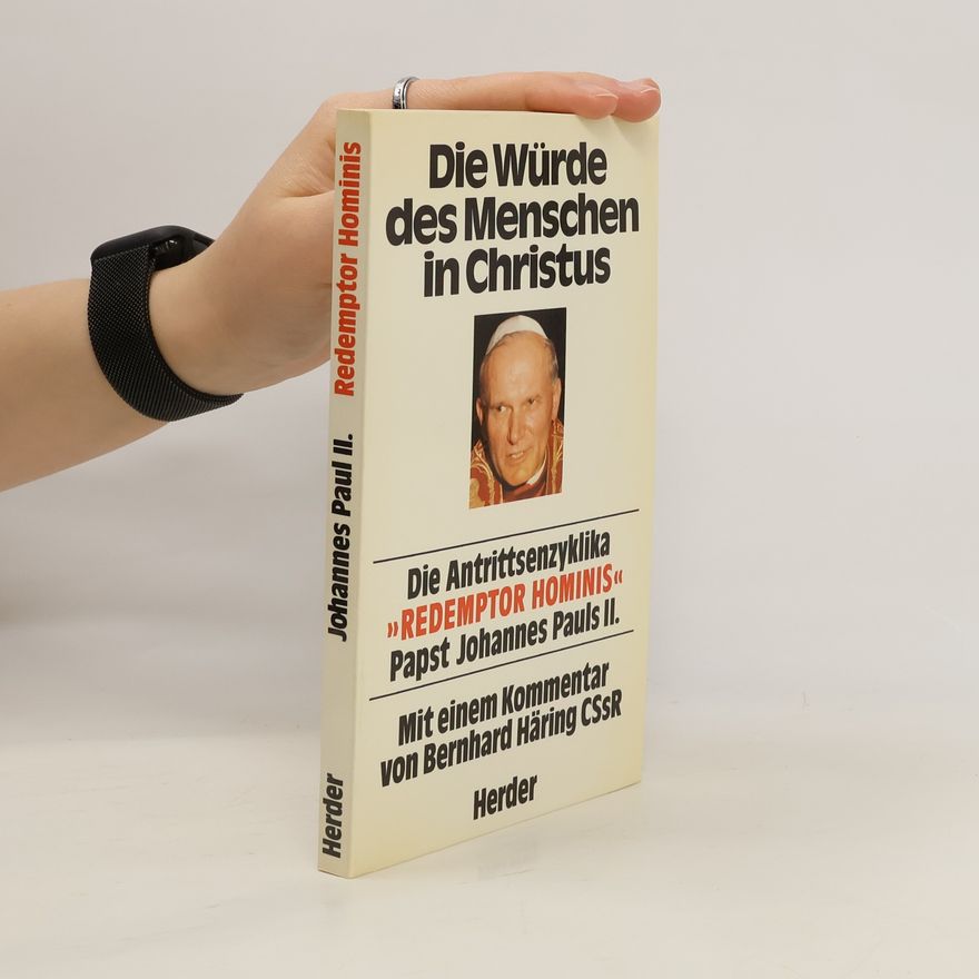 Jan Pavel II. Die Würde des Menschen in Christus
