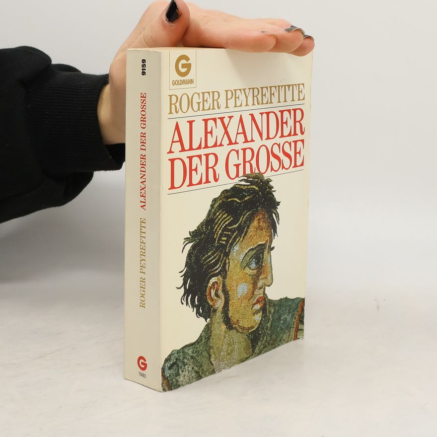 Roger Peyrefitte Alexander der Grosse