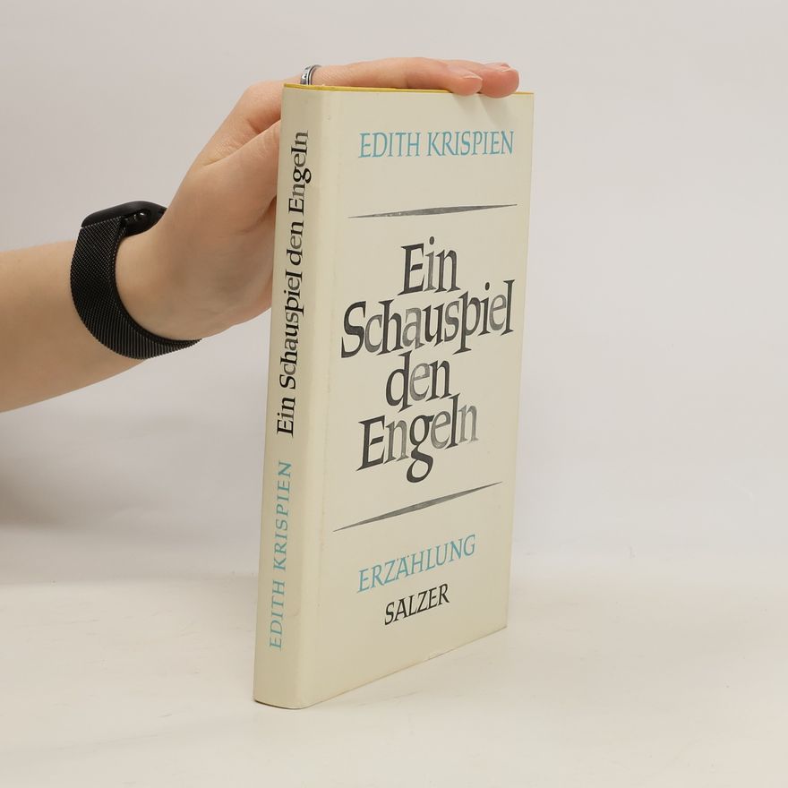 Edith Krispien Ein Schauspiel den Engeln