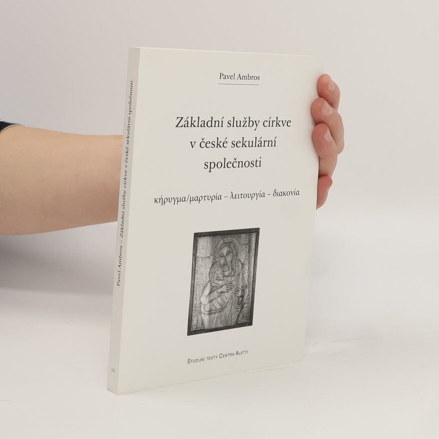 Pavel Ambros Základní služby církve v české sekulární společnosti
