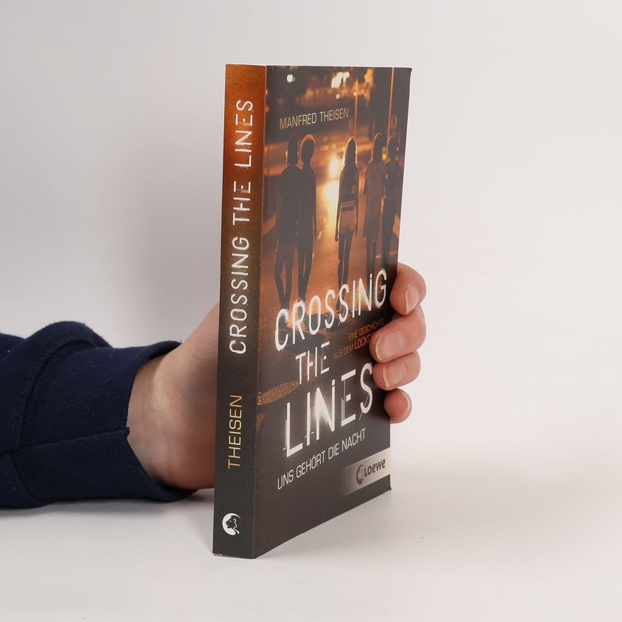 Manfred Theisen Crossing the Lines - Uns gehört die Nacht