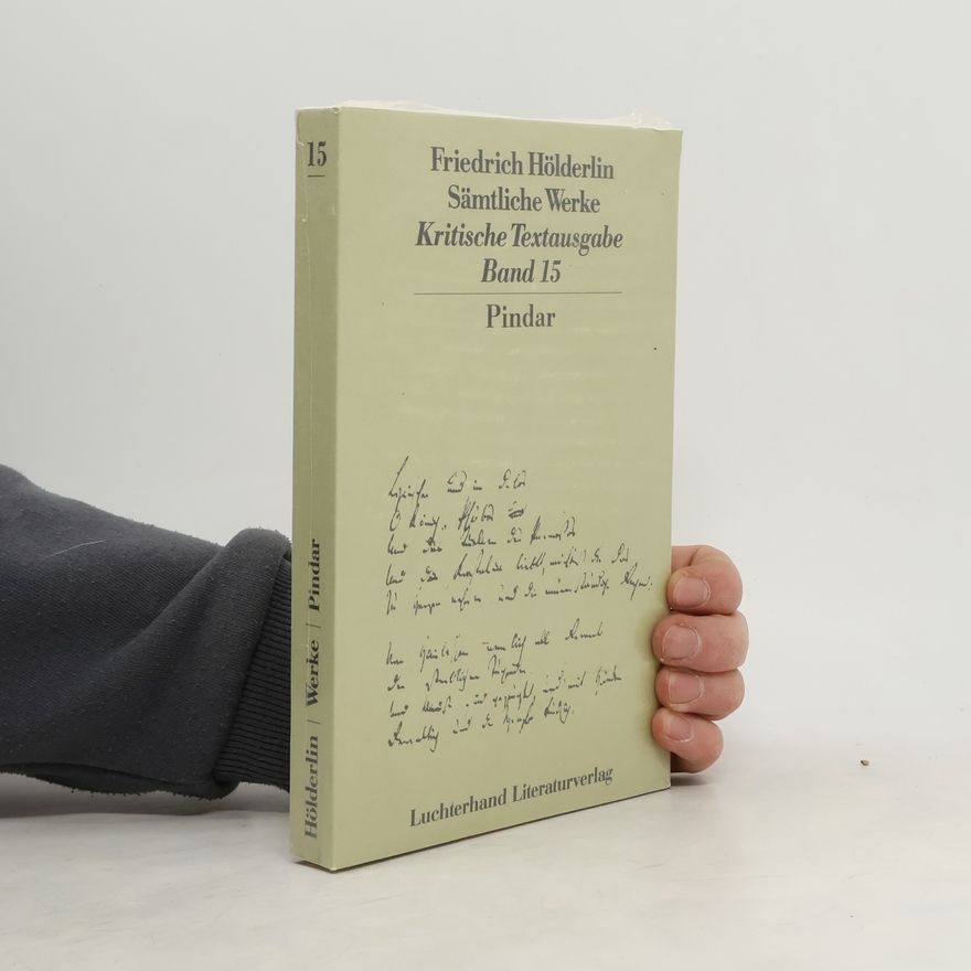 Friedrich Hölderlin Sämtliche Werke: Kritische Textausgabe - 15: Pindar