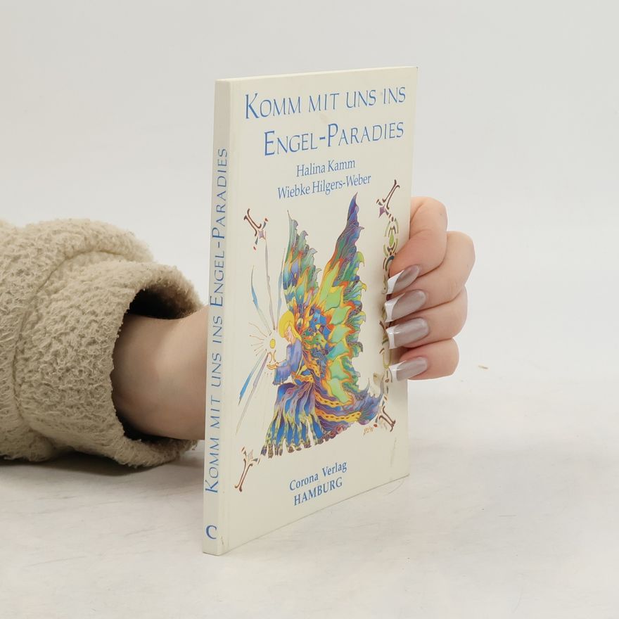 Halina Kamm Komm mit uns ins Engel-Paradies