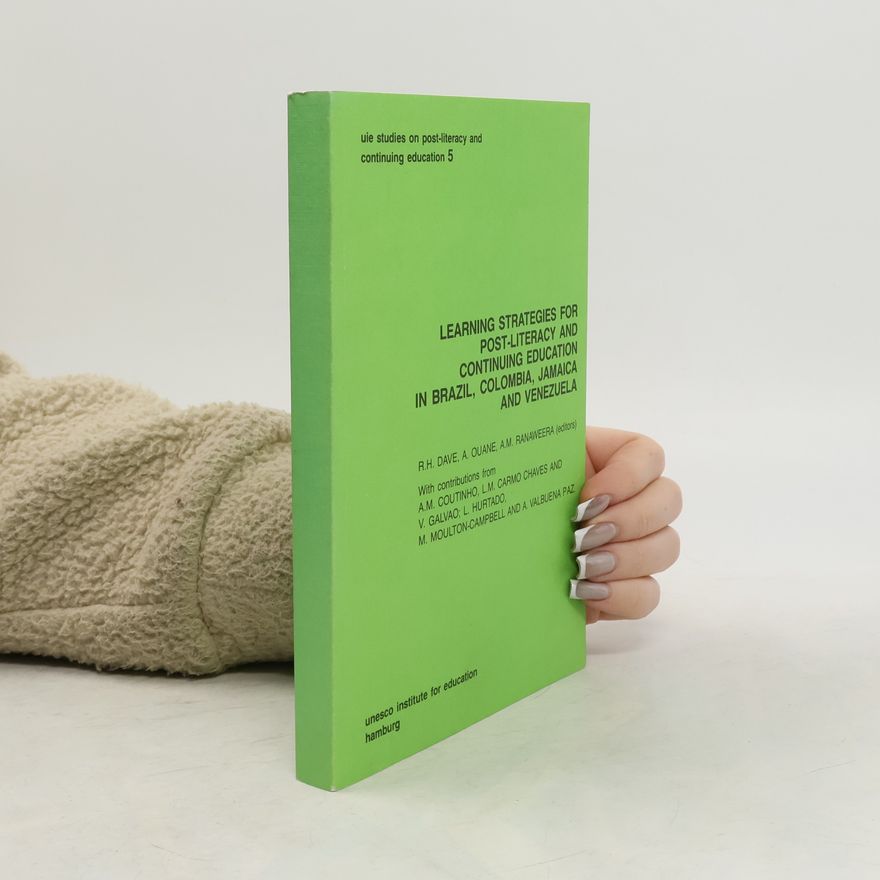 L.M. Carmo Chaves Uie Studies on Post-Literacy and Continuing Education - 5: Learning Strategies for Post-Literacy and Continuing Education in Brazil, Colombia, Jamaica and Venezuela