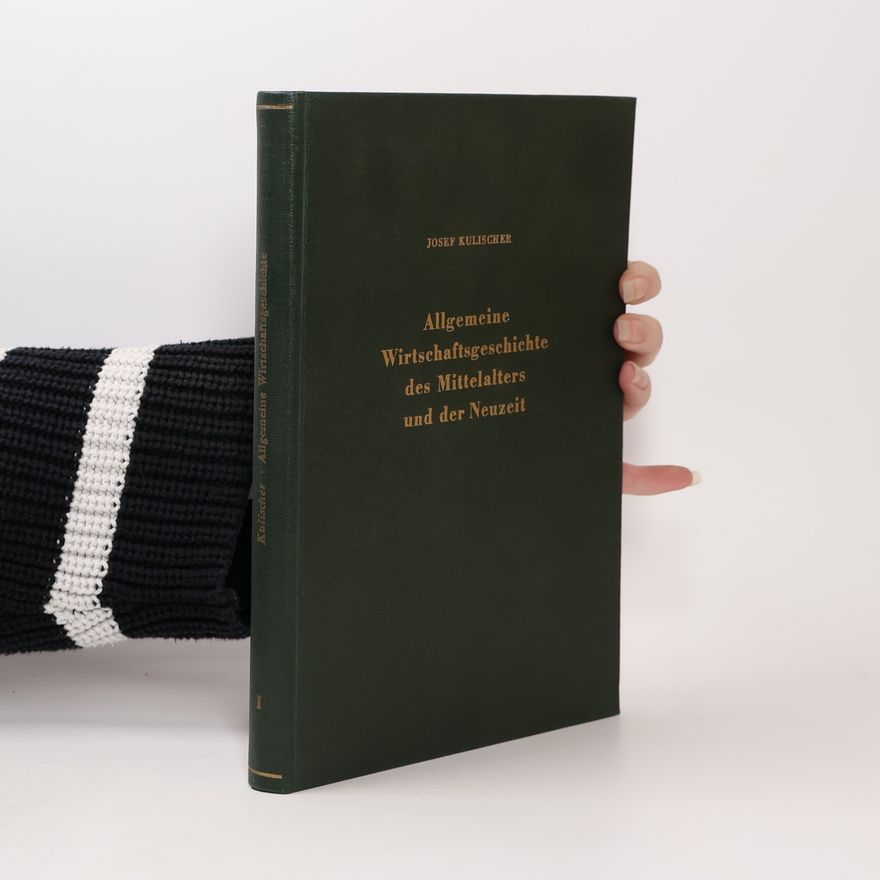 Josef Kulischer Allgemeine Wirtschaftsgeschichte des Mittelalters und der Neuzeit