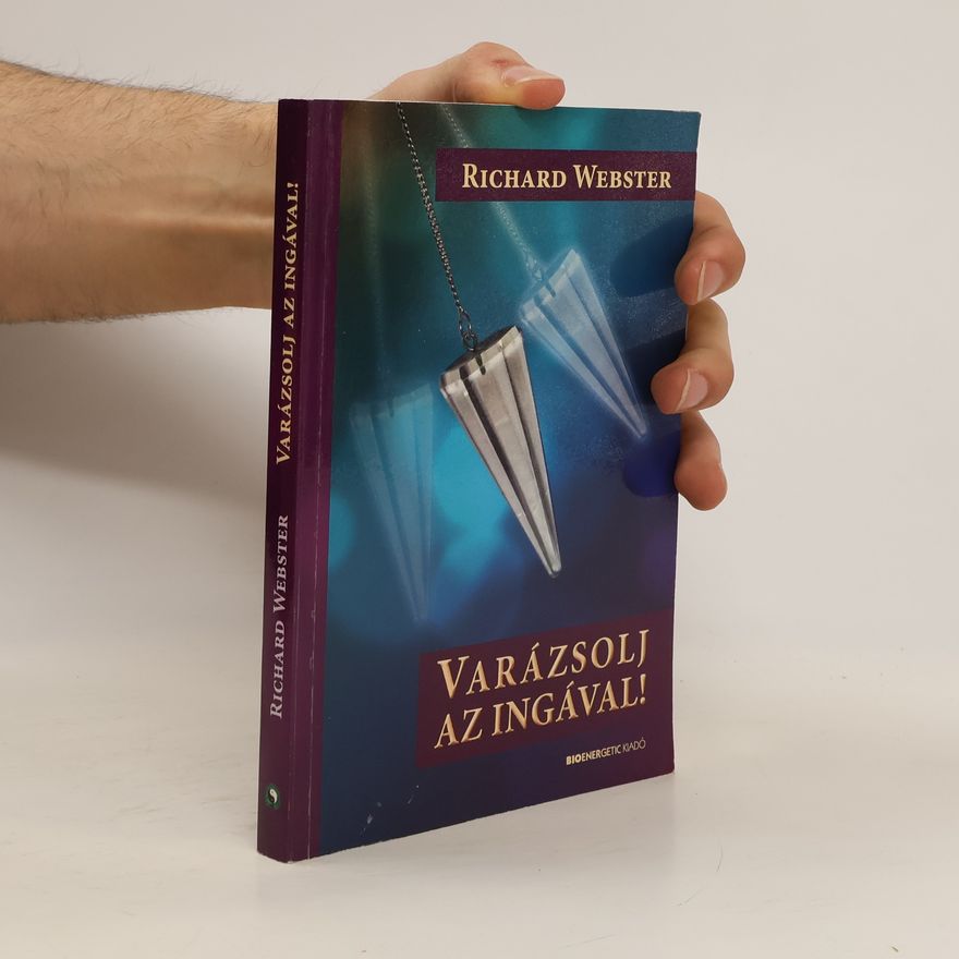 Richard Webster Varázsolj az ingával!