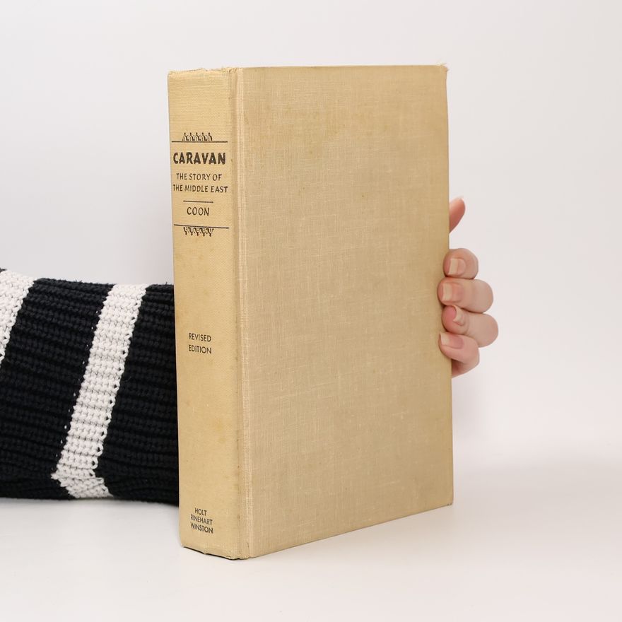 Carleton Stevens Coon Caravan The Story of the Middle East