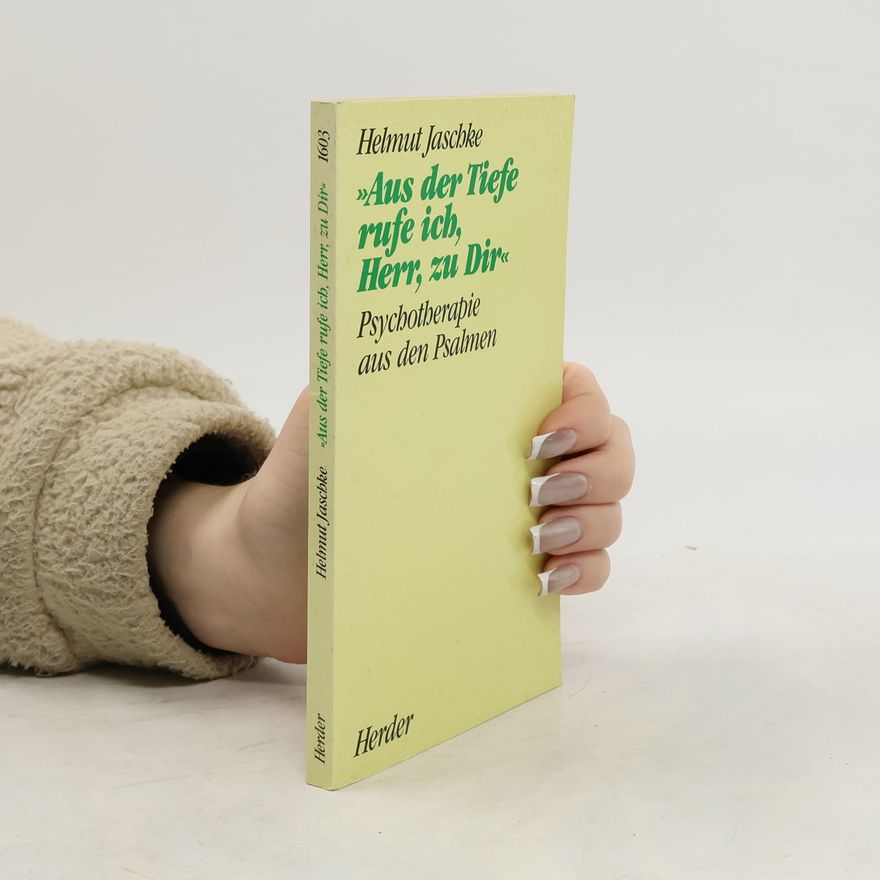 Helmut Jaschke Aus der tiefe rufe ich, Herr, zu Dir