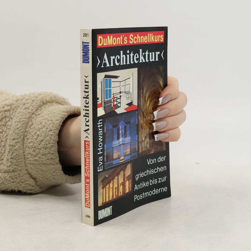 Eva Howarth DuMonts Schnellkurs "Architektur" von der griechischen Antike bis zur Postmoderne