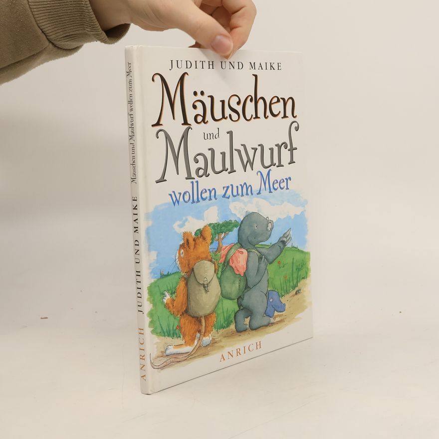 Judith Halverscheidt Mäuschen Und Maulwurf Wollen Zum Meer