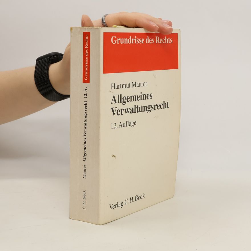 Hartmut Maurer Grundrisse des Rechts: Allgemeines Verwaltungsrecht - 12. Auflage