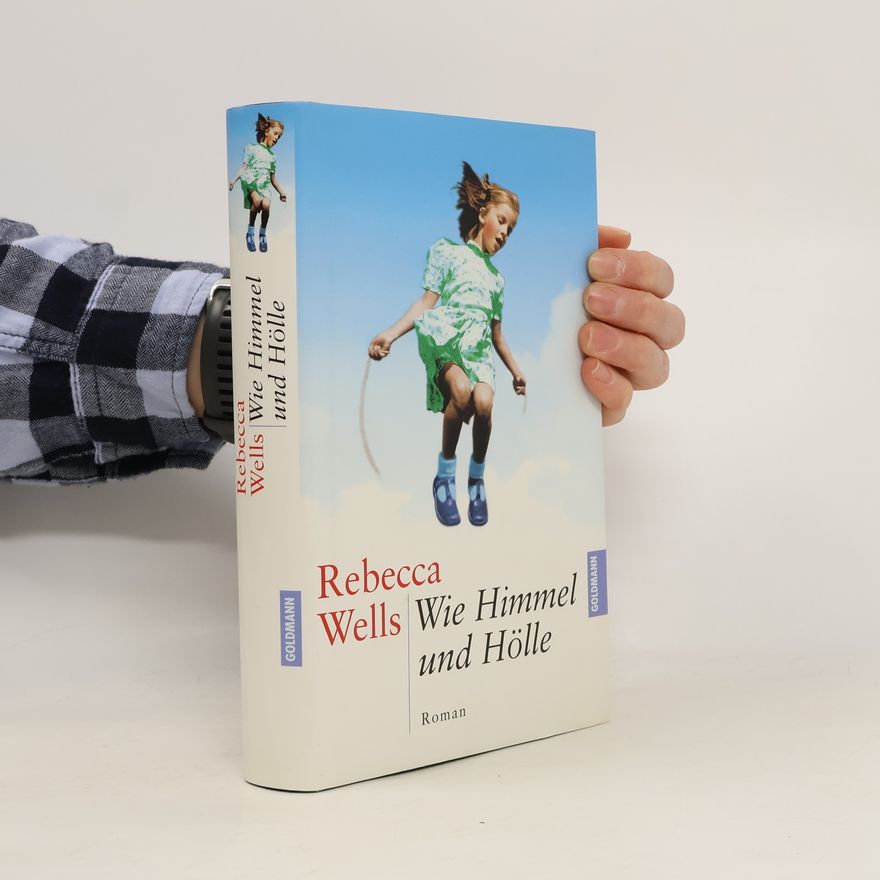 Rebecca Wells Wie Himmel und Hölle