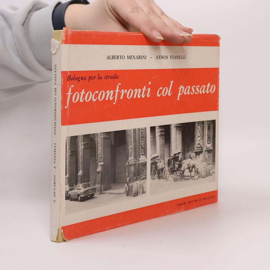 Alberto Menarini Bologna per la strada s podtitulem fotoconfronti col passato