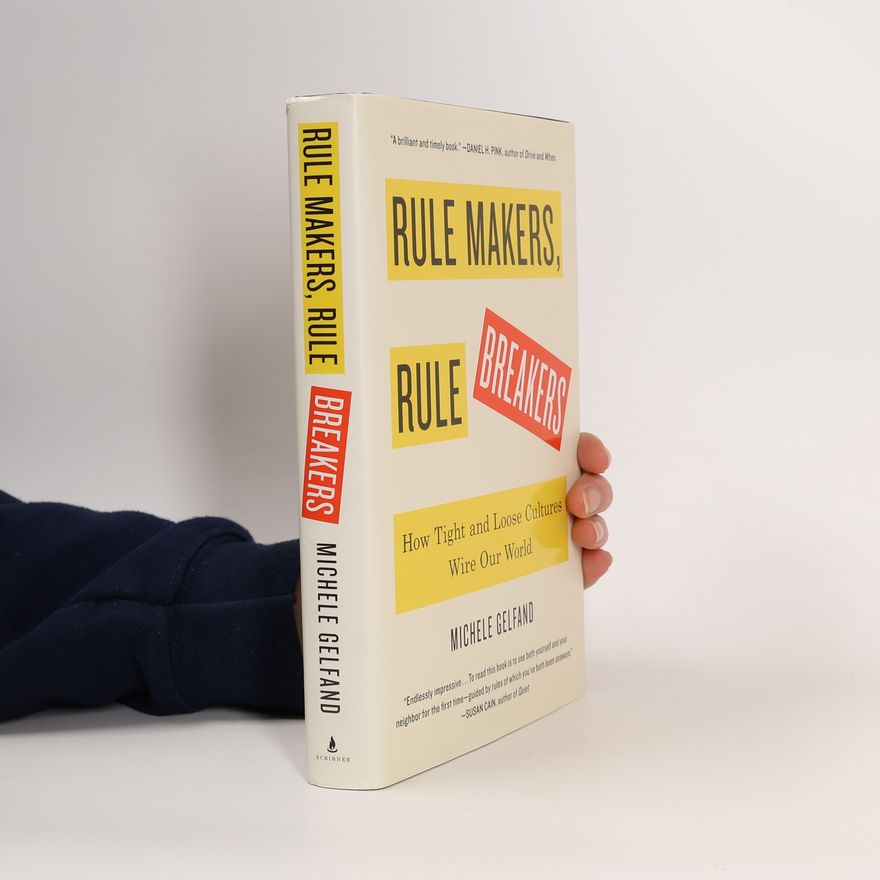 Michele Gelfand Rule Makers, Rule Breakers