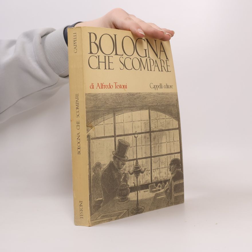 Alfredo Testoni Bologna che scompare