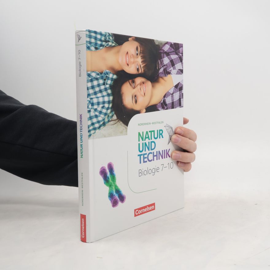 Various authors Natur und Technik 7.-10. Schuljahr - Biologie Neubearbeitung - Nordrhein-Westfalen - Schülerbuch