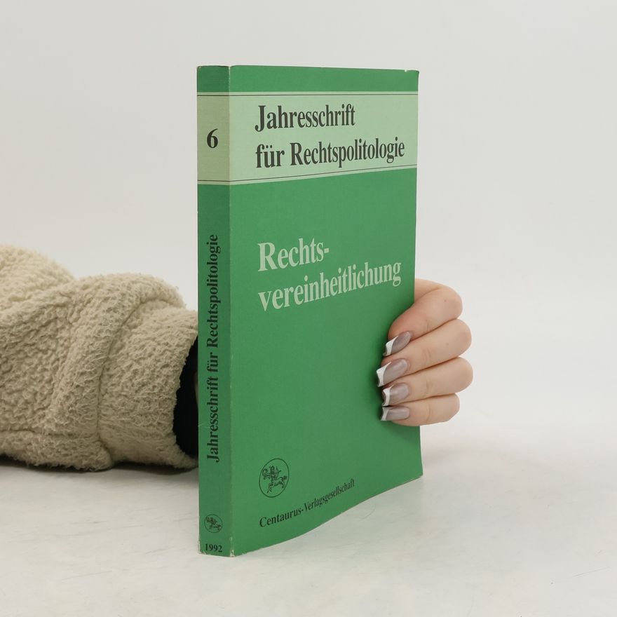 Autorenkollektiv Jahresschrift für Rechtspolitologie - 6: Rechtsvereinheitlichung