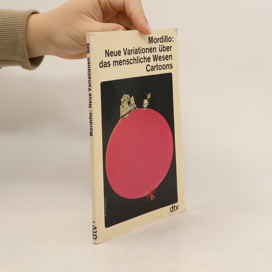 Guillermo Mordillo Neue Variationen über das menschliche Wesen