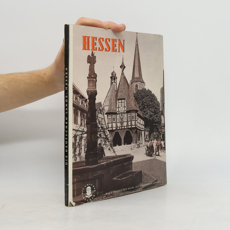 Various authors Die deutschen Lande. Hessen