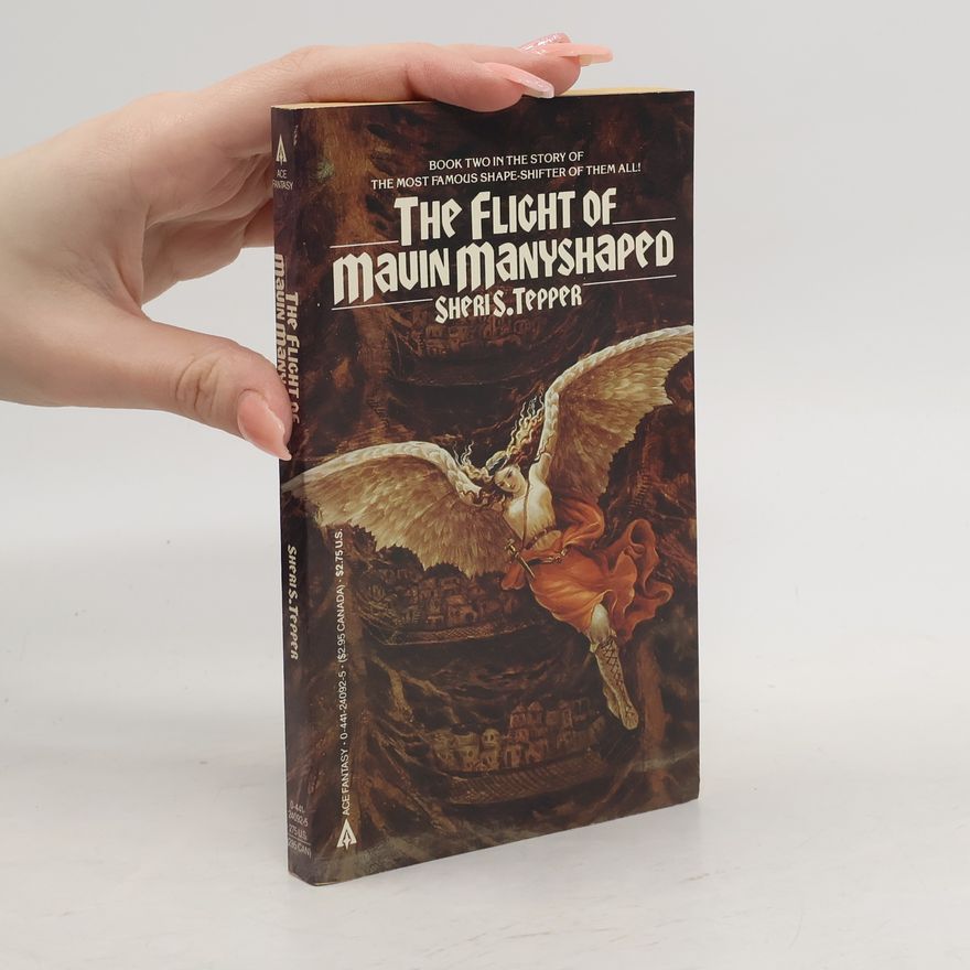 Sheri S. Tepper Mavin Manyshaped - 2: The Flight of Mavin Manyshaped