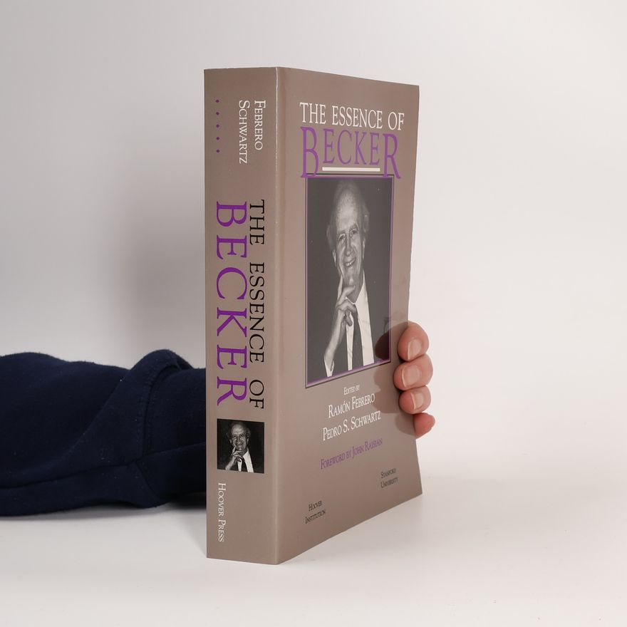 John Raisian Hoover Institution Press Publication - 426: The Essence of Becker