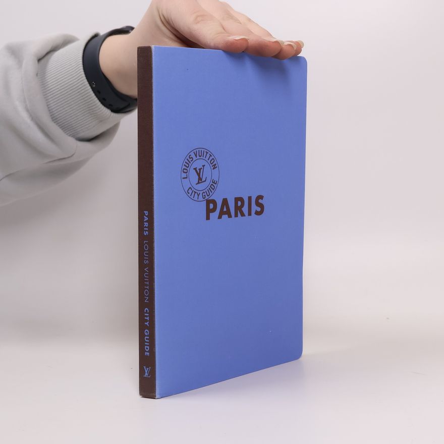 Kolektiv autorů Paris. Louis Vuitton City Guide
