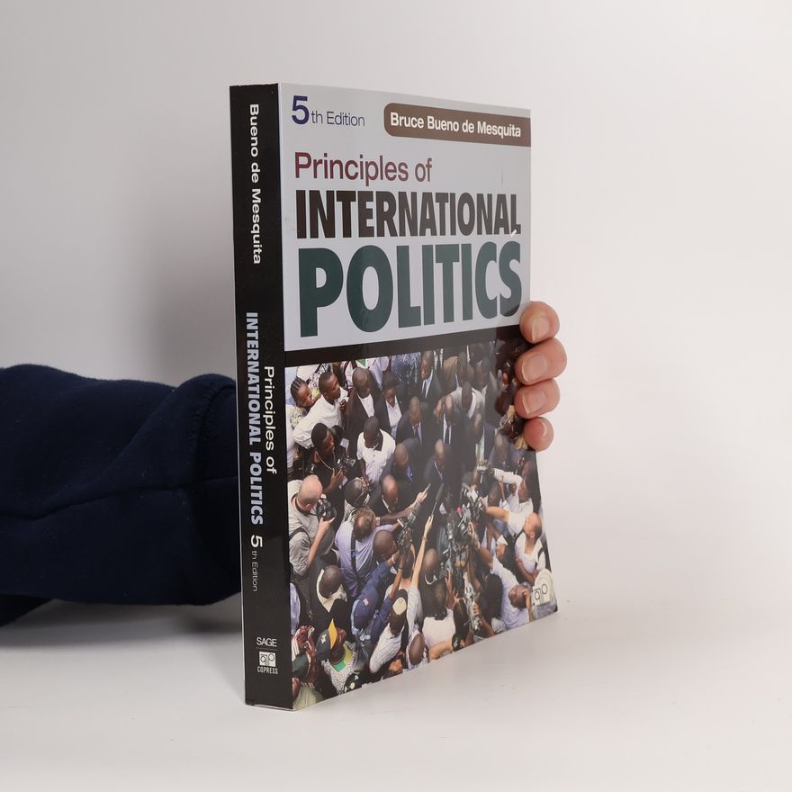 Bruce Bueno de Mesquita Principles of International Politics: 5th Edition