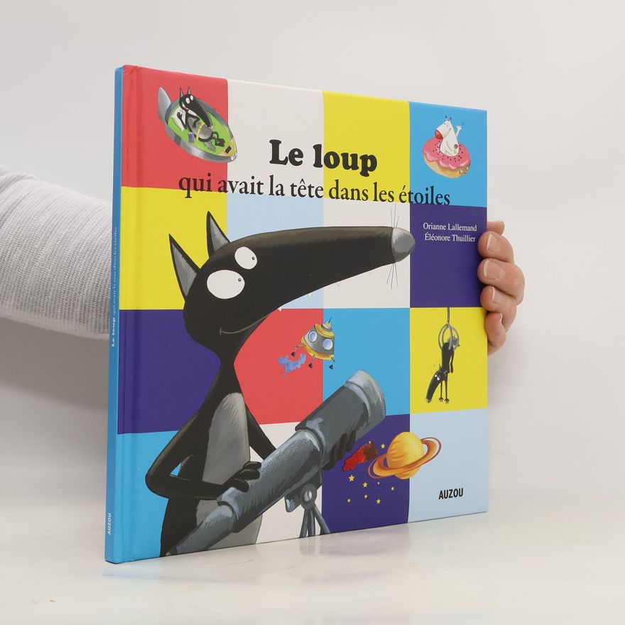 Éléonore Thuillier Mes grands albums: Le loup qui avait la tête dans les étoiles (Grand format)