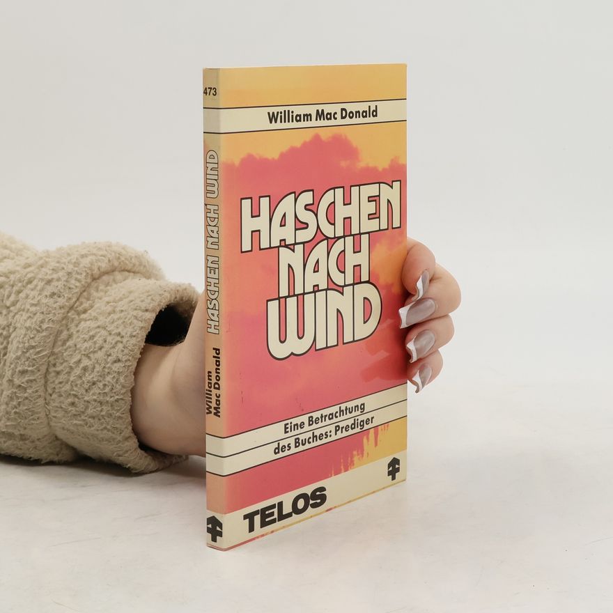 William Mac Donald TELOS - Taschenbücher - 473: Haschen nach Wind - Eine Betrachtung des Buches