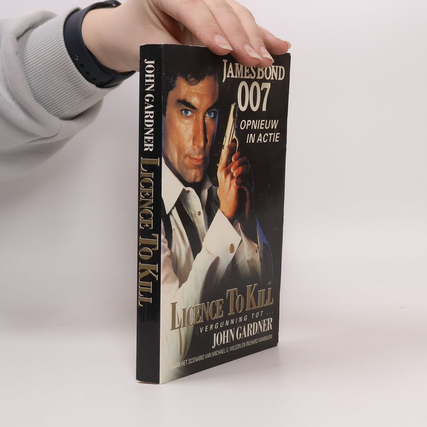 John Edmund Gardner James Bond 007: Licence To Kill