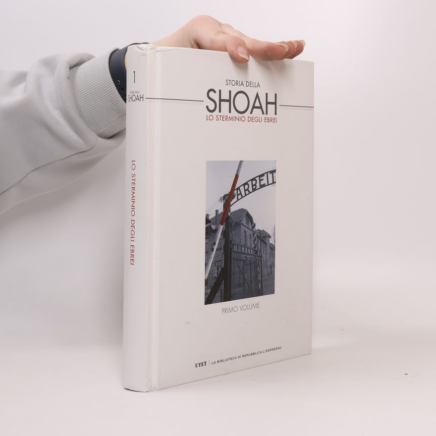 Collectif d'auteurs Storia della Shoah 1. Lo sterminio degli ebrei